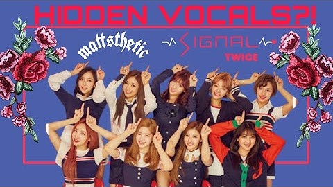 TWICE SIGNAL HIDDEN VOCALS! | mattsthetic ✨