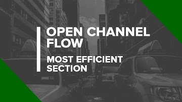 Open Channel Flow : Most Efficient Section