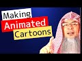 Is making animations for  educational purposes permissible  sheikh assim al hakeem  jal