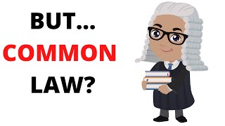 Do you REALLY Understand Common Law?
