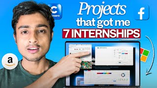 Projects That Got Me 7 Paid Internships 😱 (Must Watch) | Top Projects for Internships &amp; Placement 