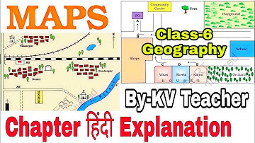 MAPS / Class-6 Geography NCERT Chapter 4 hindi Explanation By-KV Kendriya Vidyalaya Teacher