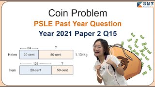 Coin Problem -- 2021 PSLE Paper 2 Question 15