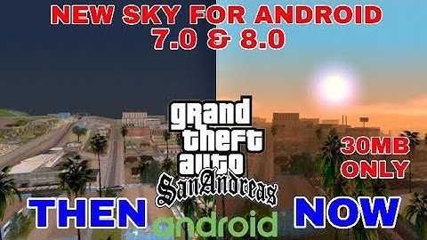 [30 MB] ANDROID 7.0 & 8.0 NEW SKY FOR GTA SA ANDROID || MODDING ZONE