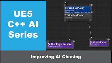 UE5 C++ AI Series Part 9:  Improving AI Chasing