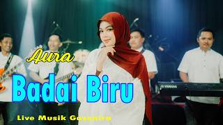 AURA - BADAI BIRU  (Live Musik Gasentra)