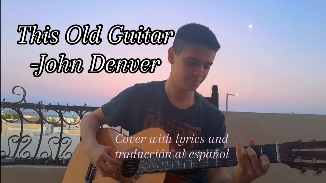 This Old Guitar (John Denver) Lyrics / Letra en español -Fidel Casted