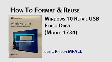 How to Format & Reuse the Microsoft Windows 10 Retail USB Flash Drive (Model 1734)