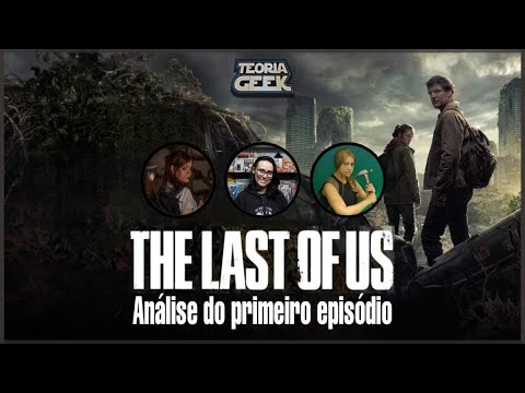 Série "The Last of Us", analisando o 1º episódio