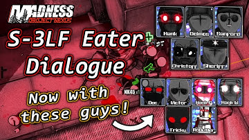 (UPDATED) (Madness Project Nexus) S-3LF Eater Dialogue Lines