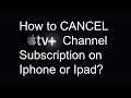 How to CANCEL Apple TV  Channel Subscription on Iphone or Ipad?