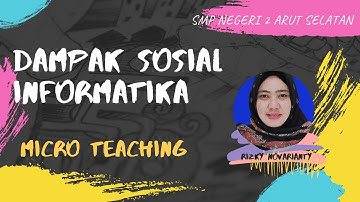 Micro teaching untuk Tugas Bimtek Informatika 2023 - (MATERI KELAS VIII, DAMPAK SOSIAL INFORMATIKA).