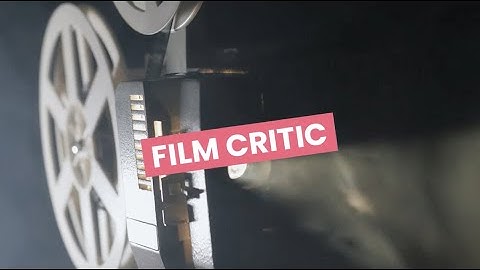 Discover Careers: Film Critic | Sortyourfuture