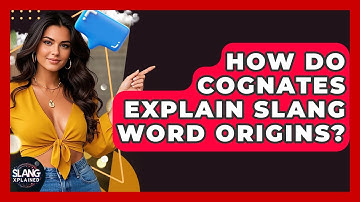 How Do Cognates Explain Slang Word Origins? - SlangXplained