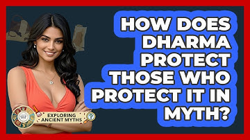 How Does Dharma Protect Those Who Protect It In Myth? - Exploring Ancient Myths