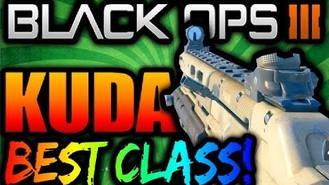 The best class setup in black ops 3 (Kuda)$$$