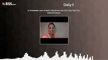 10 Immutable Laws of Spirit | Daily Bread with Jam | Holy Spirit You Channel Podcast