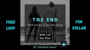 [FREE LOOP] Sad piano x guitar loop "The end" BPM 120 Key Ebm