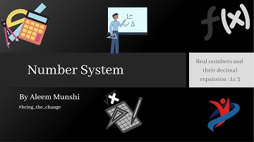 Lc 3 : Real numbers and their decimal expansion | Number System