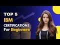 Top 5 IBM Certifications for Beginners | Pass4future