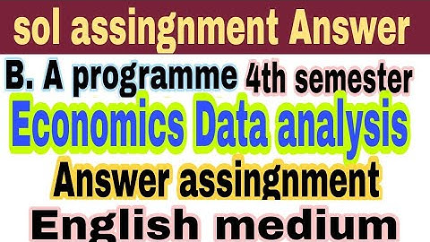 sol Answer Assingnment economics Data Analysis in english medium 2021 || b. a prog 4th semester