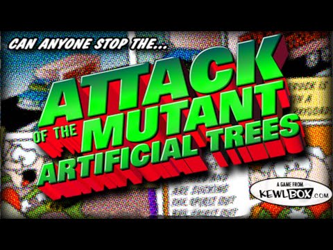 Attack of the Mutant Artificial Trees by Kewlbox