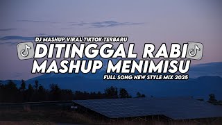 Download lagu DJ Di Tinggal Rabi X Mashup Menimisu Ucil Fvnky Rmx Terbaru 2025