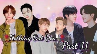 Nothing but you||💜 part 11 💜 taekook love story #btslogy #bts #taekook