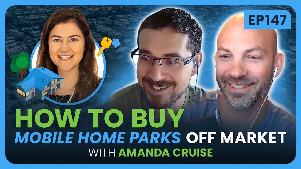 EP 147 How To Buy Mobile Home Parks Off Market with Amanda Cruise