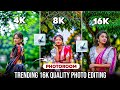 Trending 4k 8k 16k Quality Photo Editing😲 | New 8k Quality Photo Editing App | Magic Eraser Editing
