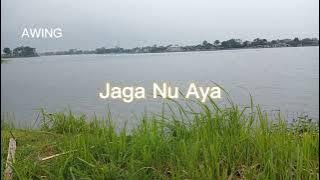 Jaga Nu Aya - Awing