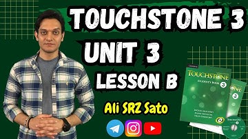 آموزش زبان انگلیسی ادامه کتاب تاچ‌استون ۳ (Unit 3 lesson B) TouchStone 3