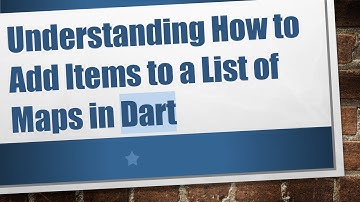 Understanding How to Add Items to a List of Maps in Dart