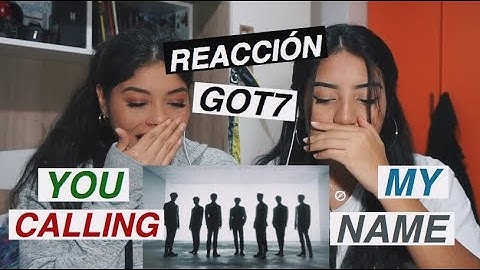 [ENG SUB] REACCION GOT7 "니가 부르는 나의 이름(You Calling My Name)" M/V || Angie