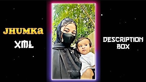 Jhumka xml 💖🦋 | TIK TOK NEW TREND XML 💯🥵 NEW TREND XML 💦🔥Alright Motion Xml