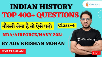 Indian History Top - 400+ Questions (Class-4) | Target NDA/Airforce/Navy 2021 | Adv Krishan Mohan