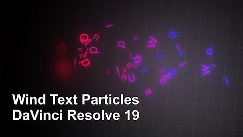 [FREE] How to Create Wind Text Particles in DaVinci Resolve 19