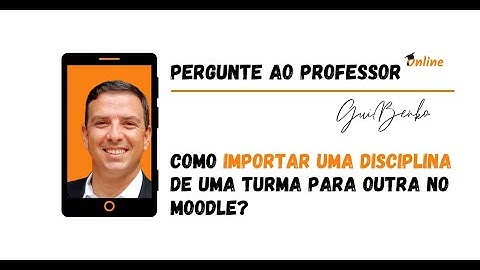 Como importar uma disciplina de uma turma para outra no Moodle?