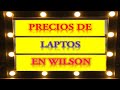 PRECIOS DE LAPTOPS EN WILSON :)