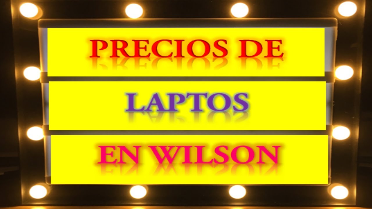 PRECIOS DE LAPTOPS EN WILSON ) YouTube