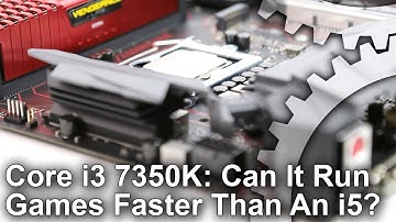 Core i3 7350K Review: Faster Than An i5 For Gaming?