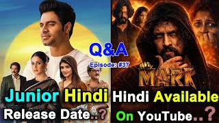 Q&amp;A #37 - Junior Movie Hindi Dubbed Hindi Release Date, Mark Hindi Dubbed Available YouTube