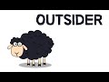 Outsiders  outcasts for those that dont belong