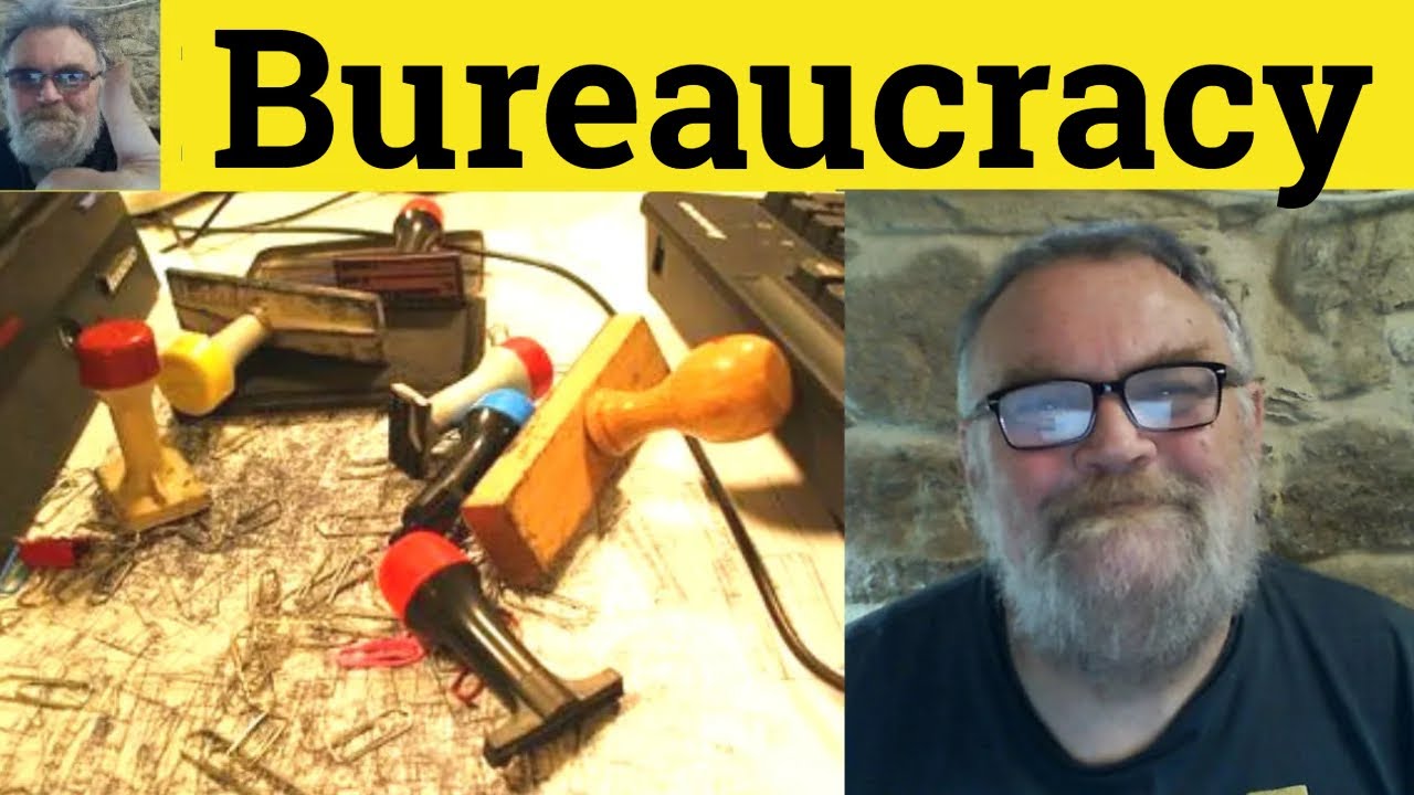 🔵 Bureaucracy Meaning Bureaucratic Definition Bureaucrat Examples