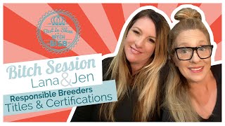 What Is A Responsible Dog Breeder - Champion Titles & Health Certifications