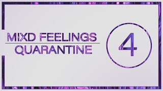 Mixd Feelings Podcast | E4 | Quarantine