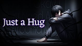 Just a Hug – I’m Not Okay, I Just Need Arms Around Me || by Relatone (Official Lyrics Video)