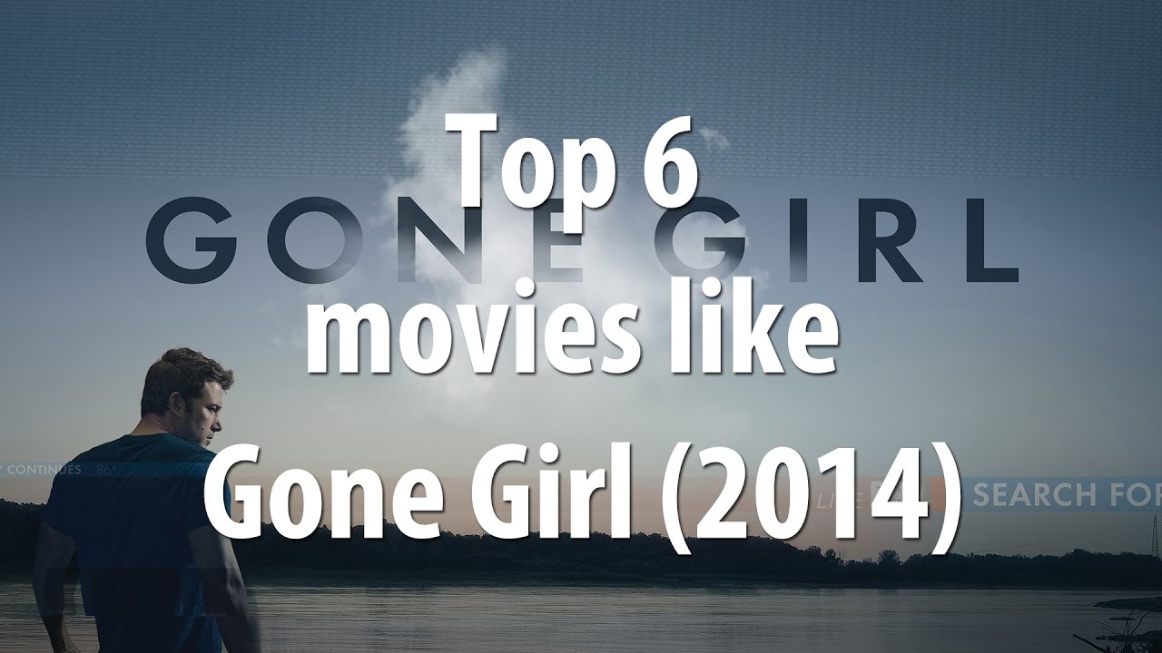 Top 6 movies like Gone Girl (2014) - YouTube Top 6 movies like Gone Girl (2014) - YouTube
