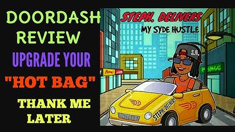DOORDASH REVIEW UPGRADE YOUR "HOT BAG"