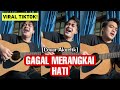 Viral TikTok!🔥| Maulana Wijaya - Gagal Merangkai Hati [Akustik Cover] By. Soni Egi